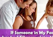If Someone in My Family members have had Fibromyalgia, Am i going to too?